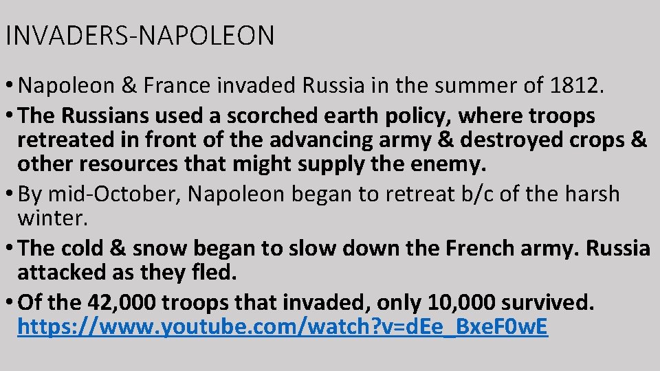 INVADERS-NAPOLEON • Napoleon & France invaded Russia in the summer of 1812. • The