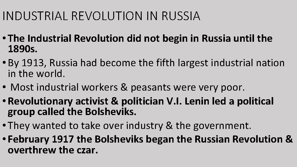 INDUSTRIAL REVOLUTION IN RUSSIA • The Industrial Revolution did not begin in Russia until