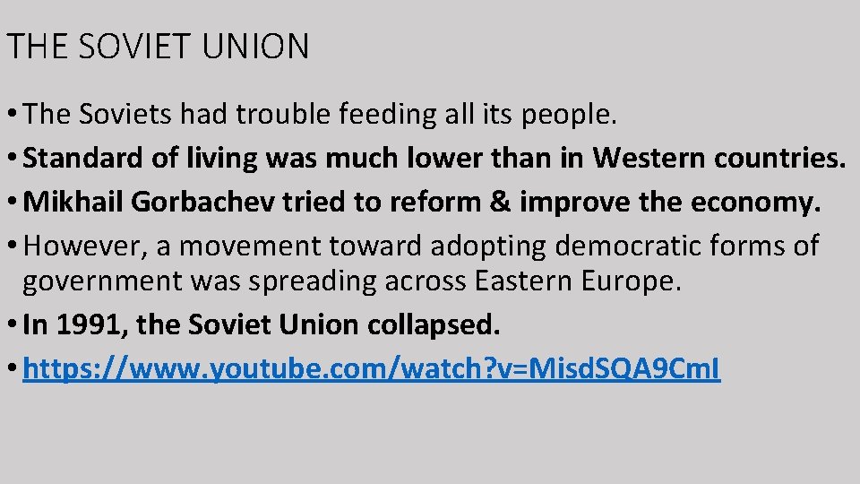 THE SOVIET UNION • The Soviets had trouble feeding all its people. • Standard