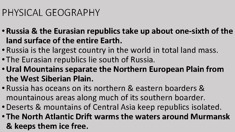 PHYSICAL GEOGRAPHY • Russia & the Eurasian republics take up about one-sixth of the