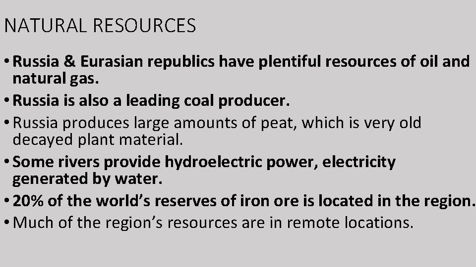 NATURAL RESOURCES • Russia & Eurasian republics have plentiful resources of oil and natural