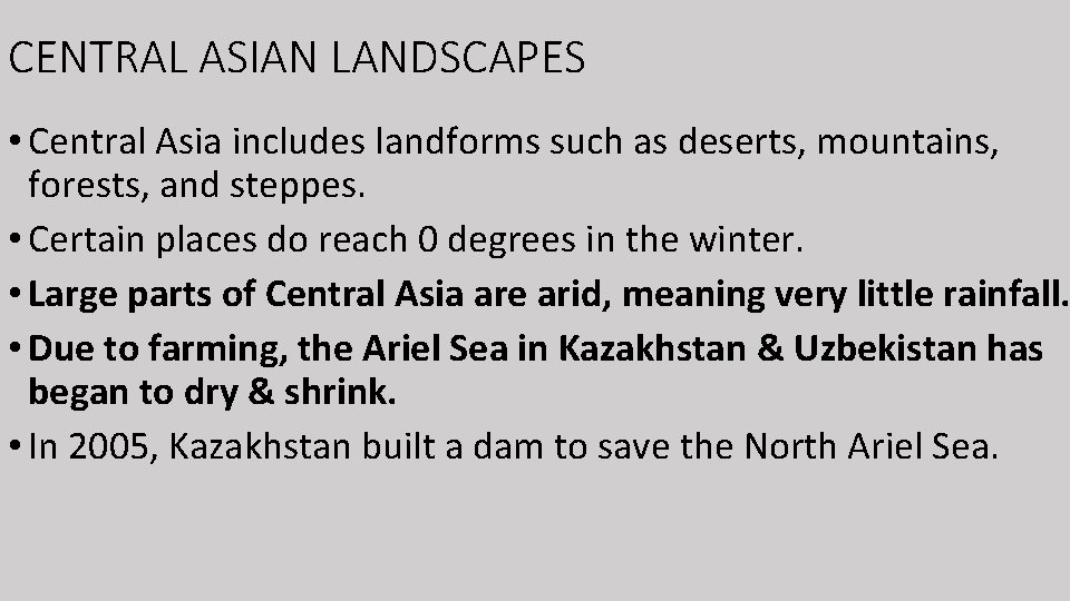 CENTRAL ASIAN LANDSCAPES • Central Asia includes landforms such as deserts, mountains, forests, and