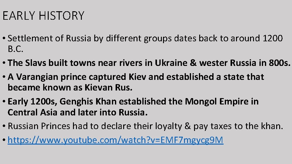 EARLY HISTORY • Settlement of Russia by different groups dates back to around 1200