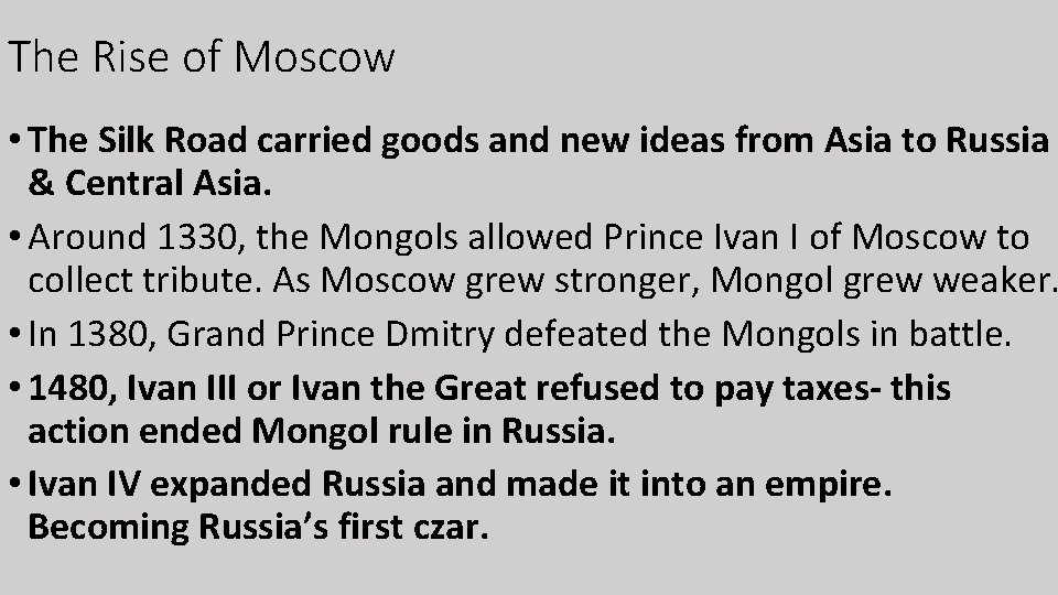 The Rise of Moscow • The Silk Road carried goods and new ideas from