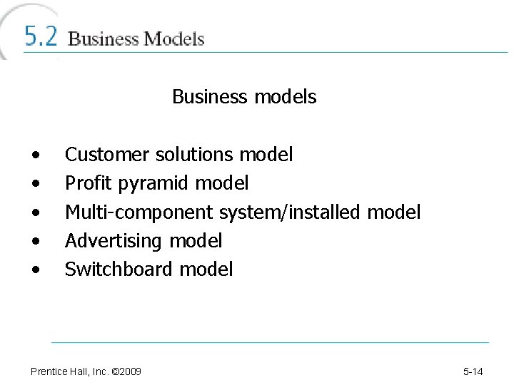 Business models • • • Customer solutions model Profit pyramid model Multi-component system/installed model