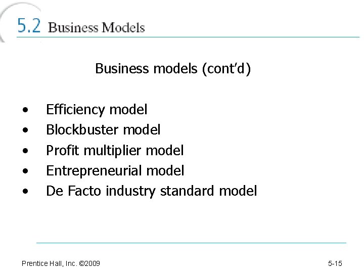 Business models (cont’d) • • • Efficiency model Blockbuster model Profit multiplier model Entrepreneurial