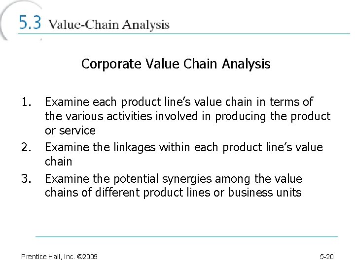 Corporate Value Chain Analysis 1. 2. 3. Examine each product line’s value chain in