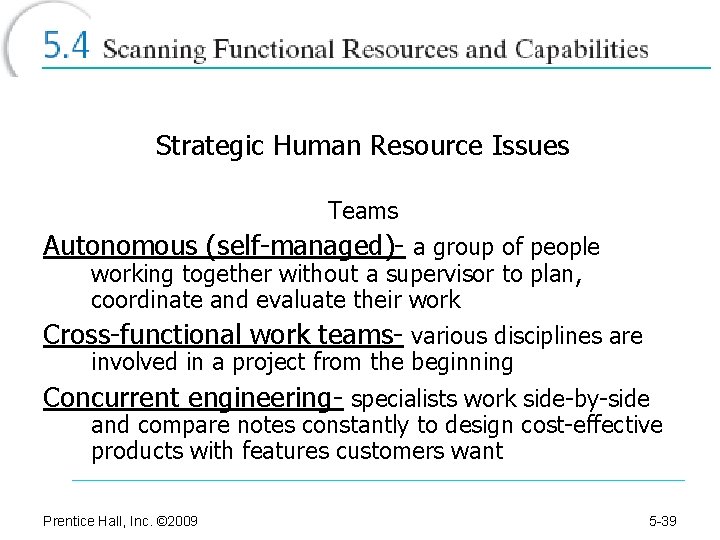 Strategic Human Resource Issues Teams Autonomous (self-managed)- a group of people working together without