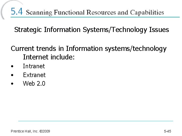 Strategic Information Systems/Technology Issues Current trends in Information systems/technology Internet include: • • •