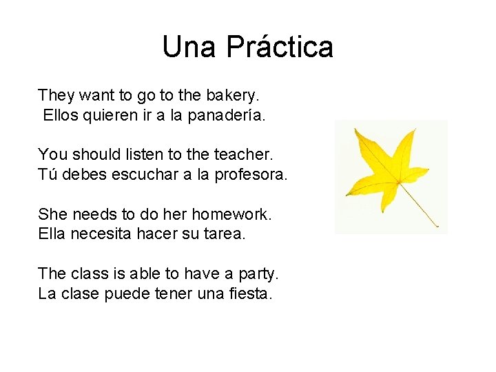 Una Práctica They want to go to the bakery. Ellos quieren ir a la