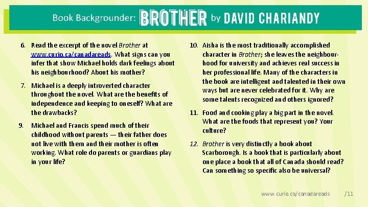 6. Read the excerpt of the novel Brother at www. curio. ca/canadareads. What signs