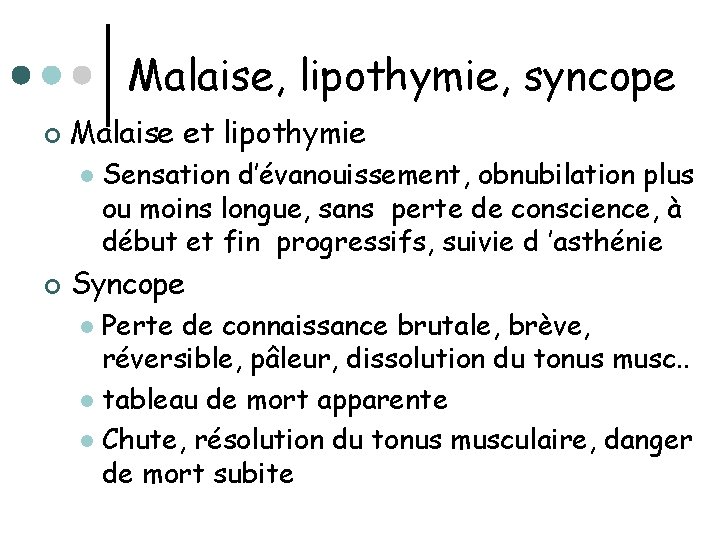 Malaise, lipothymie, syncope ¢ Malaise et lipothymie l ¢ Sensation d’évanouissement, obnubilation plus ou