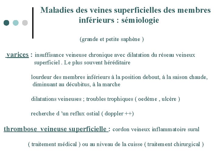  Maladies des veines superficielles des membres inférieurs : sémiologie (grande et petite saphène