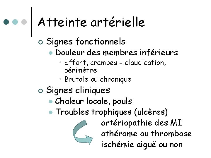 Atteinte artérielle ¢ Signes fonctionnels l Douleur des membres inférieurs • Effort, crampes =