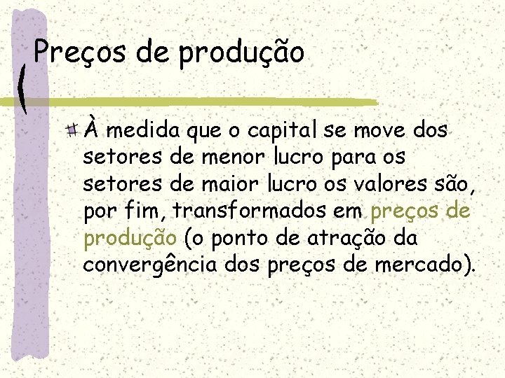 Preços de produção À medida que o capital se move dos setores de menor