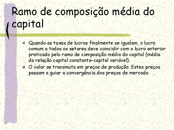 Ramo de composição média do capital Quando as taxas de lucros finalmente se igualam,