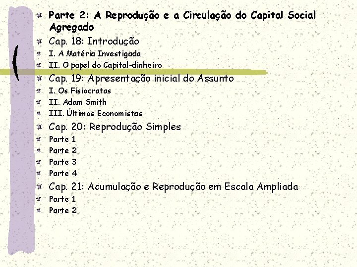 Parte 2: A Reprodução e a Circulação do Capital Social Agregado Cap. 18: Introdução