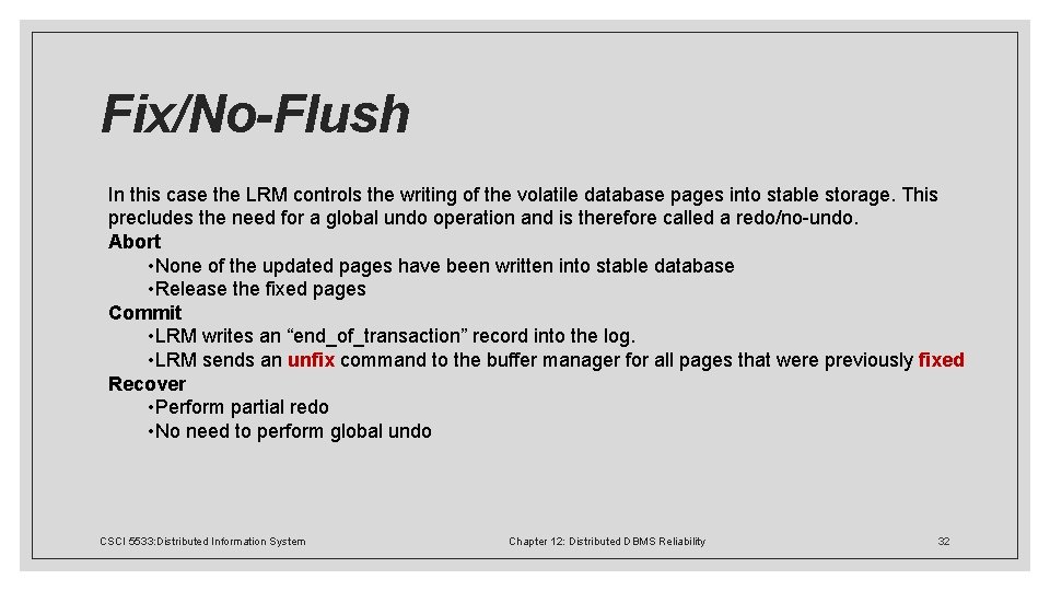 Fix/No-Flush In this case the LRM controls the writing of the volatile database pages