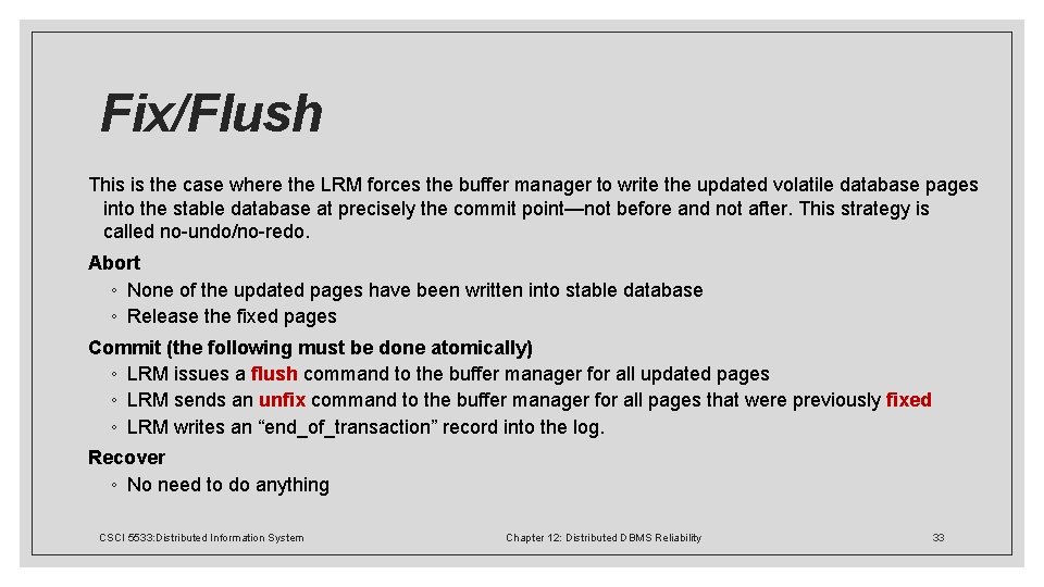 Fix/Flush This is the case where the LRM forces the buffer manager to write