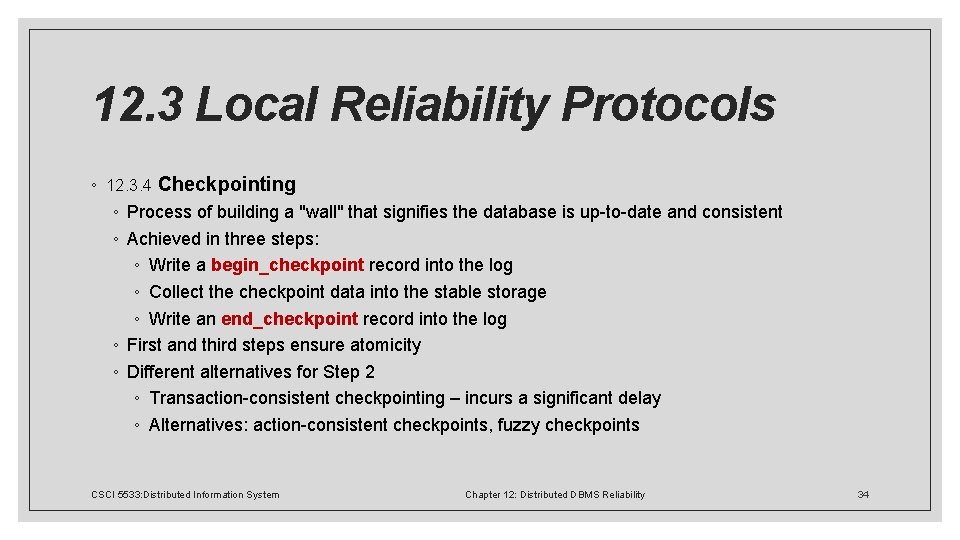 12. 3 Local Reliability Protocols ◦ 12. 3. 4 Checkpointing ◦ Process of building