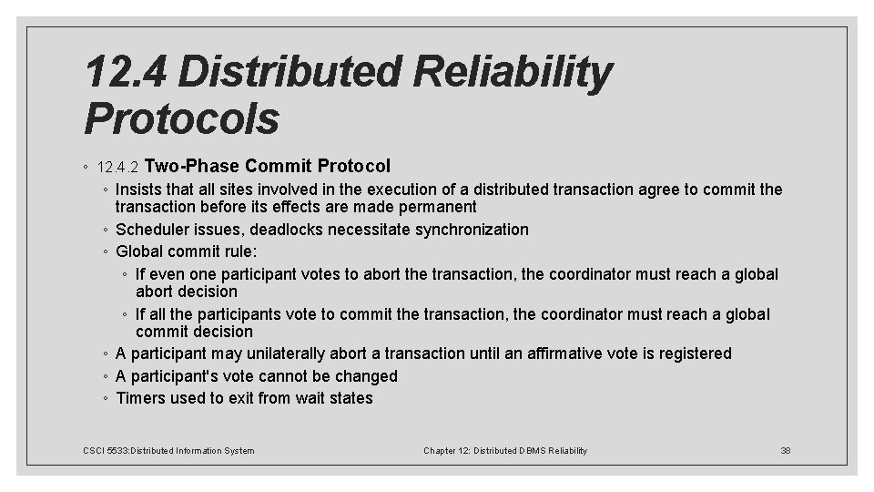 12. 4 Distributed Reliability Protocols ◦ 12. 4. 2 Two-Phase Commit Protocol ◦ Insists