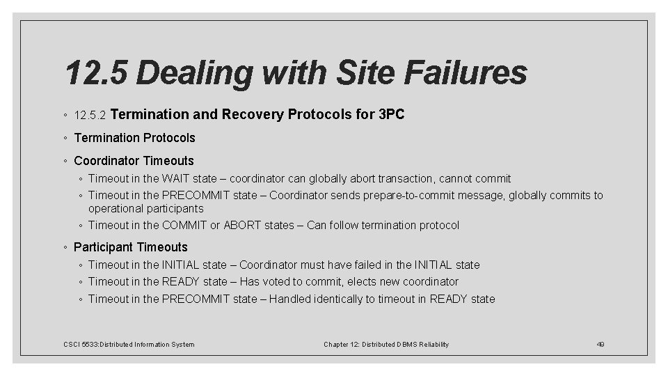 12. 5 Dealing with Site Failures ◦ 12. 5. 2 Termination and Recovery Protocols