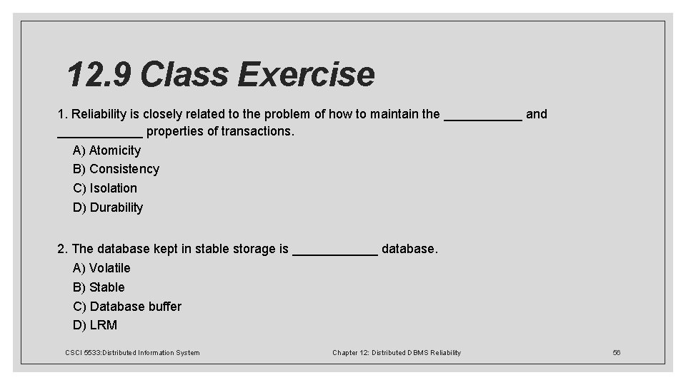 12. 9 Class Exercise 1. Reliability is closely related to the problem of how