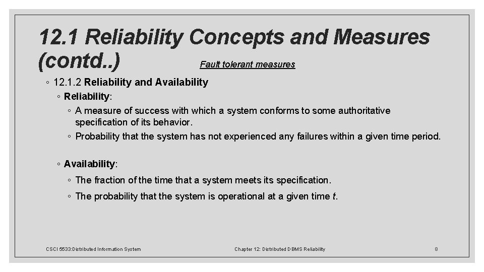 12. 1 Reliability Concepts and Measures Fault tolerant measures (contd. . ) ◦ 12.