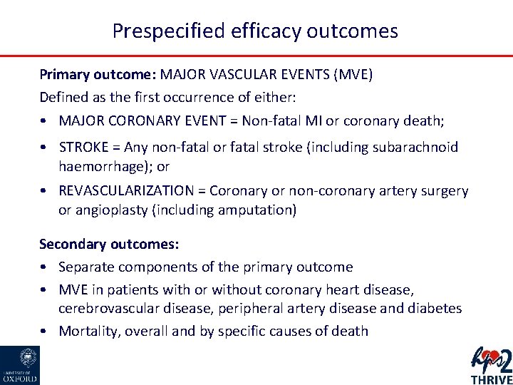 Prespecified efficacy outcomes Primary outcome: MAJOR VASCULAR EVENTS (MVE) Defined as the first occurrence