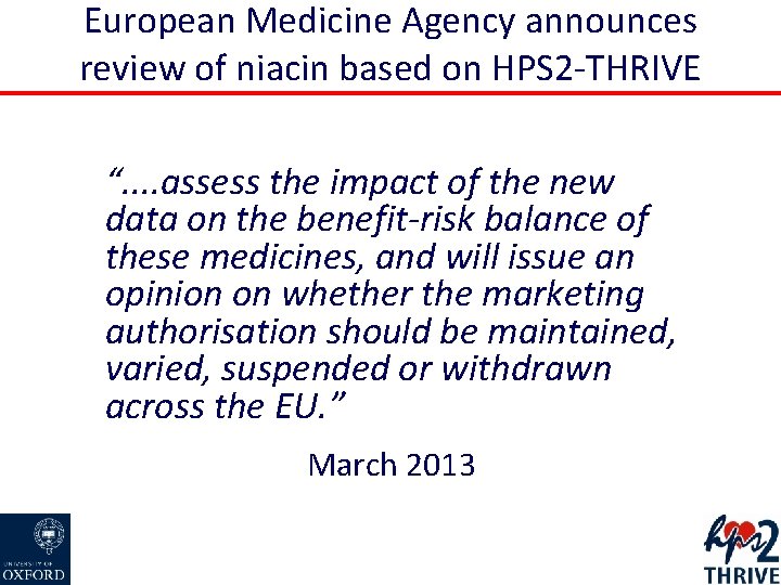 European Medicine Agency announces review of niacin based on HPS 2 -THRIVE “. .