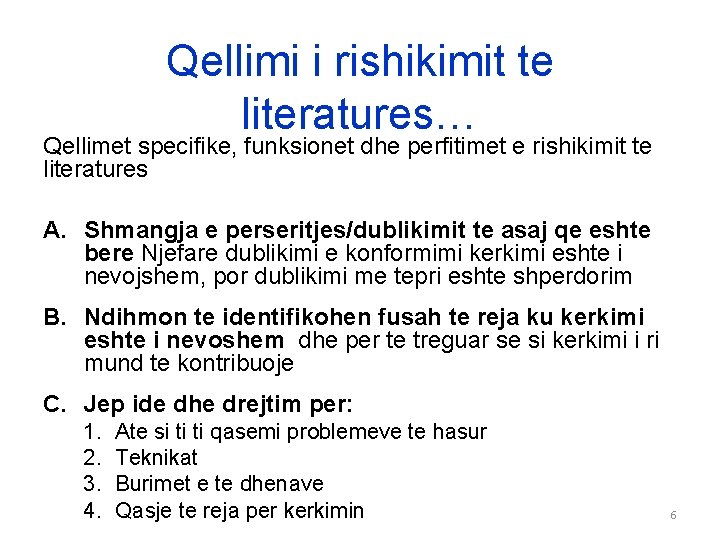 Qellimi i rishikimit te literatures… Qellimet specifike, funksionet dhe perfitimet e rishikimit te literatures