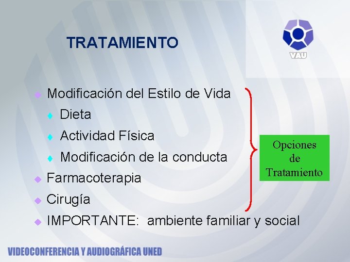 TRATAMIENTO u Modificación del Estilo de Vida t Dieta t Actividad Física t Modificación