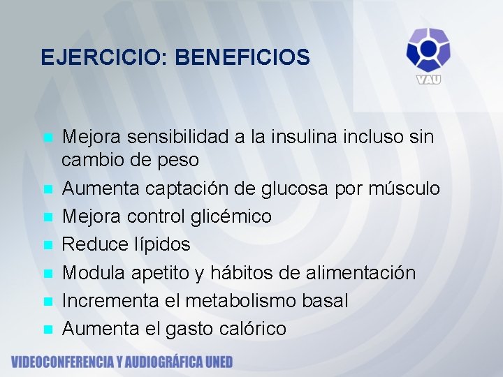 EJERCICIO: BENEFICIOS n n n n Mejora sensibilidad a la insulina incluso sin cambio