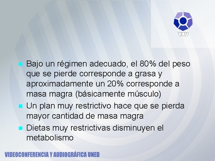 n n n Bajo un régimen adecuado, el 80% del peso que se pierde