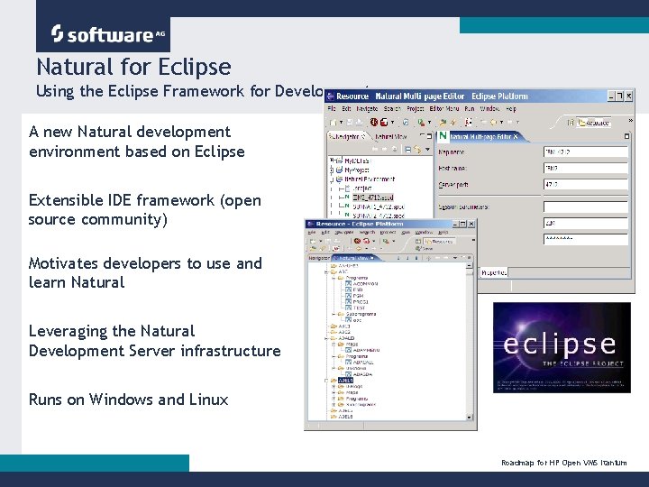 Natural for Eclipse Using the Eclipse Framework for Development A new Natural development environment