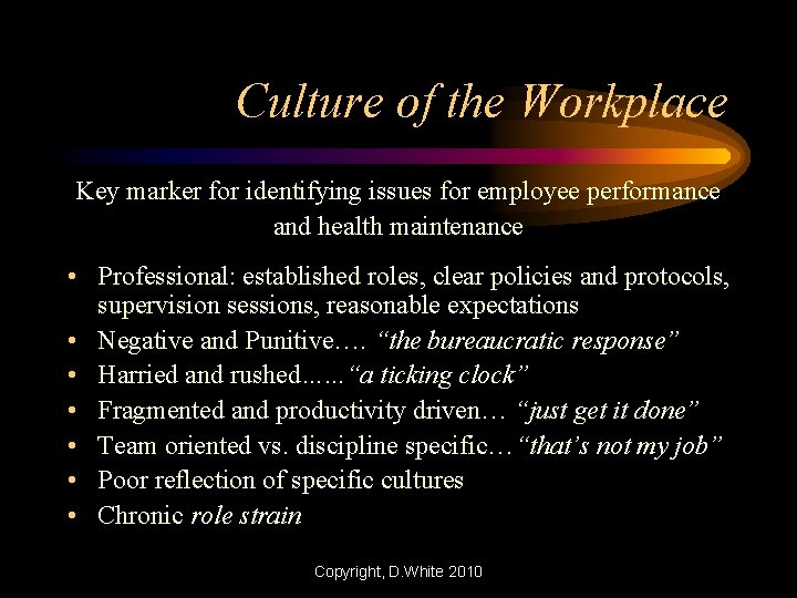 Culture of the Workplace Key marker for identifying issues for employee performance and health
