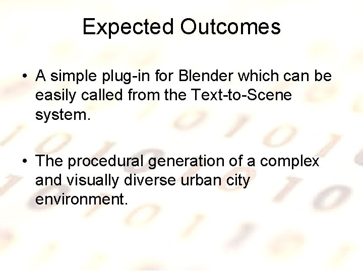 Expected Outcomes • A simple plug-in for Blender which can be easily called from