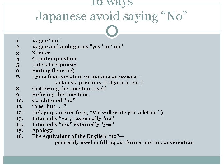 16 ways Japanese avoid saying “No” 1. 2. 3. 4. 5. 6. 7. 8. 16 ways Japanese avoid saying “No” 1. 2. 3. 4. 5. 6. 7. 8.