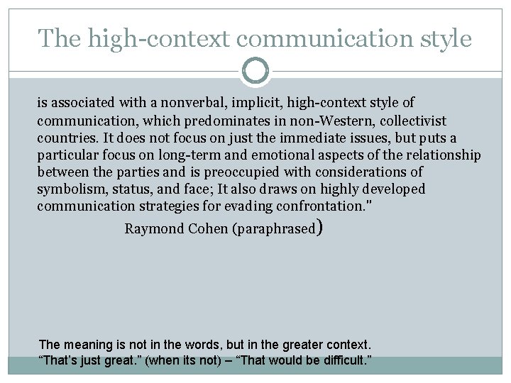 The high-context communication style is associated with a nonverbal, implicit, high-context style of communication, The high-context communication style is associated with a nonverbal, implicit, high-context style of communication,