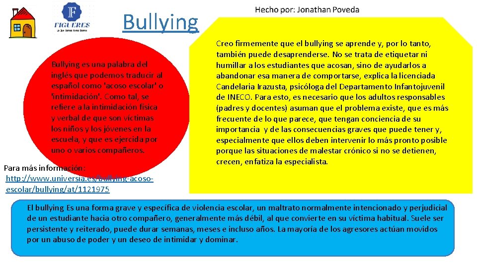 Bullying es una palabra del inglés que podemos traducir al español como 'acoso escolar'