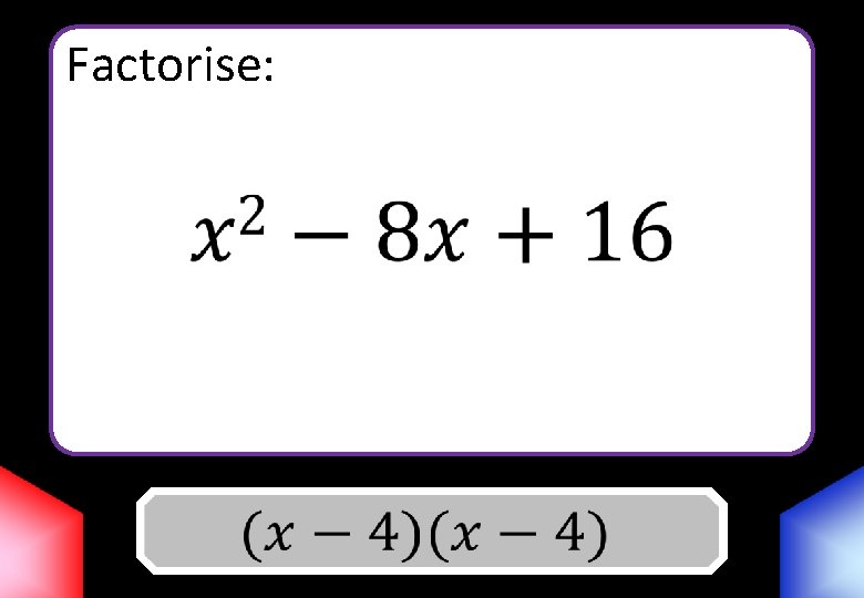 Factorise: Answer 