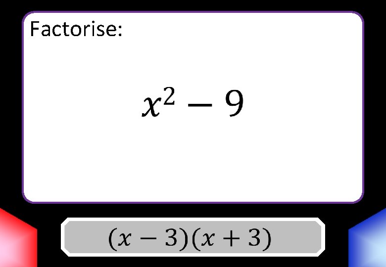 Factorise: Answer 