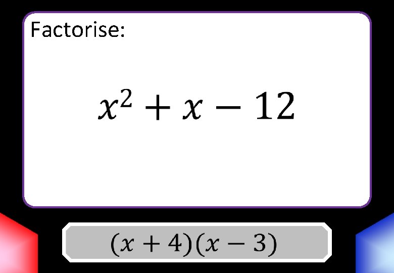 Factorise: Answer 