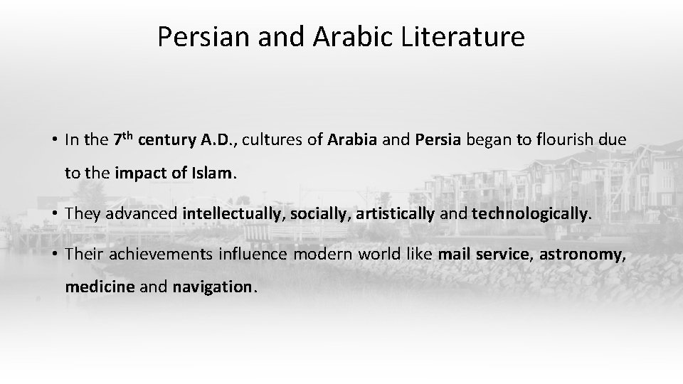 Persian and Arabic Literature • In the 7 th century A. D. , cultures