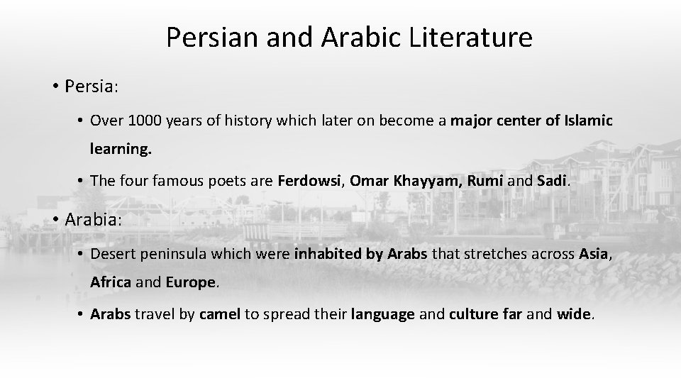 Persian and Arabic Literature • Persia: • Over 1000 years of history which later
