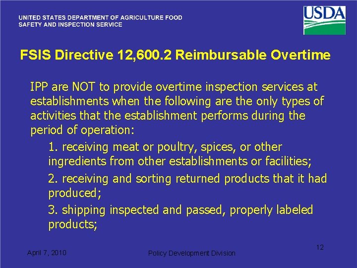 FSIS Directive 12, 600. 2 Reimbursable Overtime IPP are NOT to provide overtime inspection