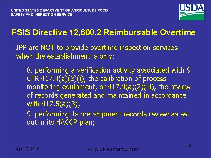 FSIS Directive 12, 600. 2 Reimbursable Overtime IPP are NOT to provide overtime inspection
