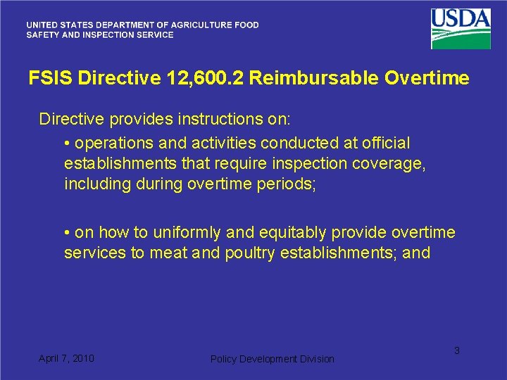 FSIS Directive 12, 600. 2 Reimbursable Overtime Directive provides instructions on: • operations and