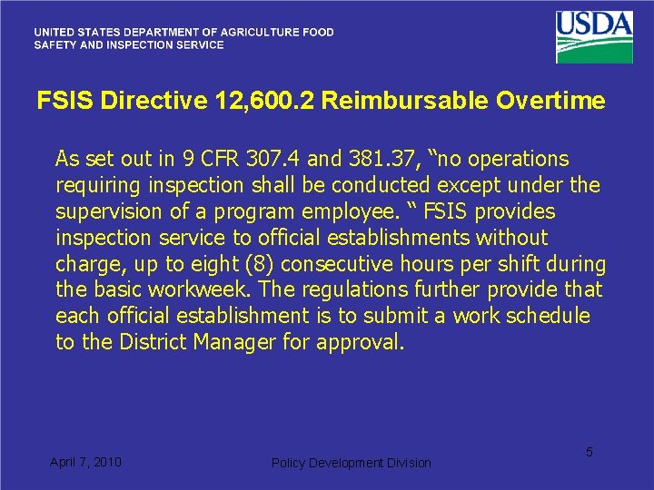 FSIS Directive 12, 600. 2 Reimbursable Overtime As set out in 9 CFR 307.