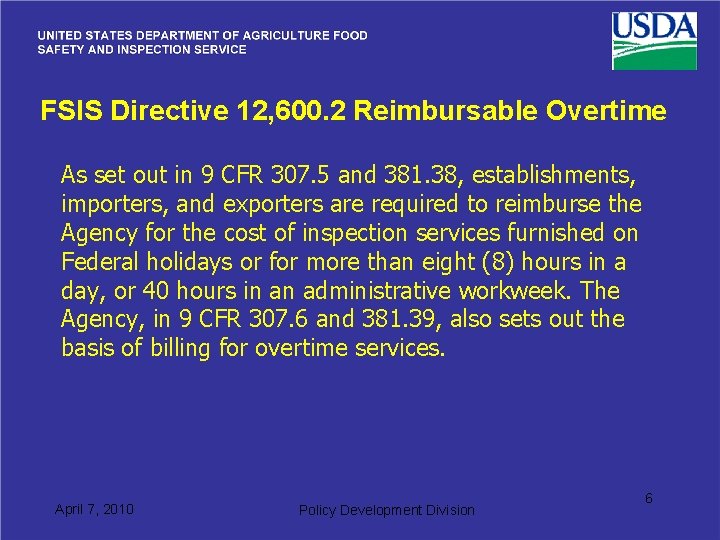 FSIS Directive 12, 600. 2 Reimbursable Overtime As set out in 9 CFR 307.